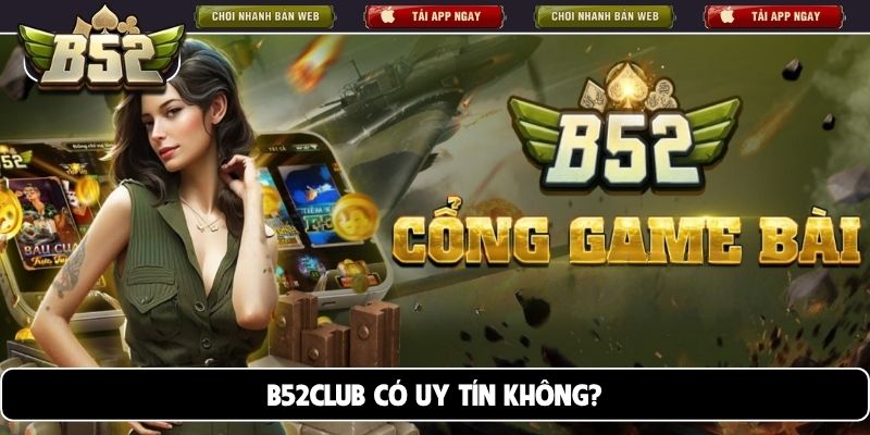 B52club có uy tín không