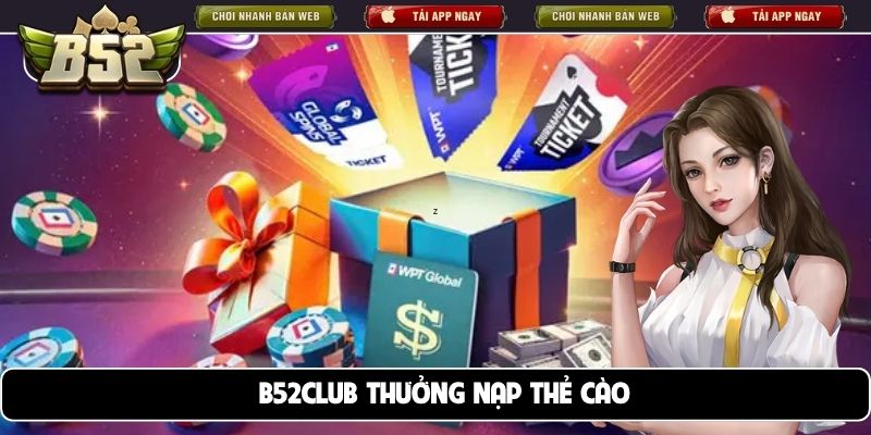 B52club thưởng nạp thẻ cào