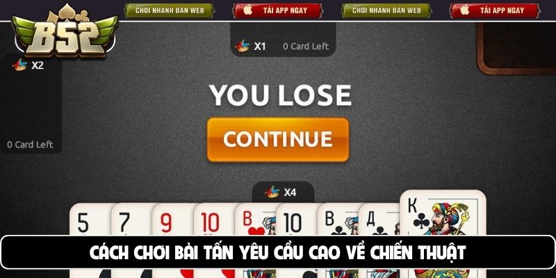 Cách chơi bài Tấn yêu cầu cao về chiến thuật