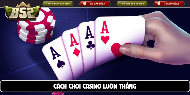 cách chơi casino luôn thắng
