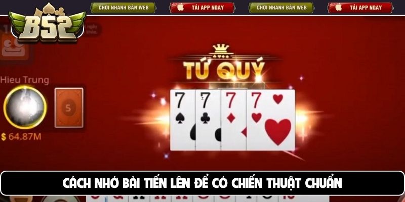 Cách nhớ bài tiến lên để có chiến thuật chuẩn