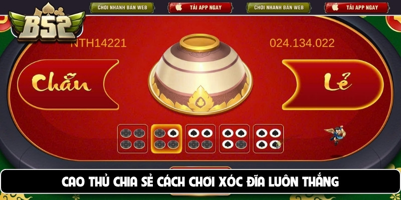 Cao thủ chia sẻ 7+ cách chơi xóc đĩa luôn thắng