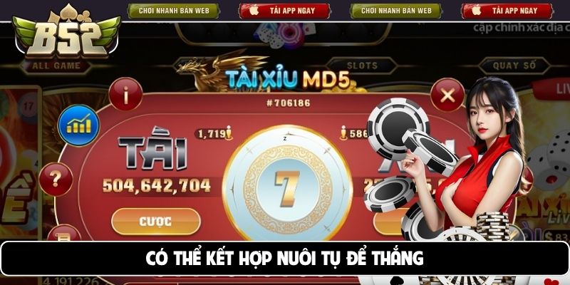 Có thể kết hợp nuôi tụ để thắng