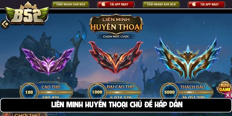 Liên minh huyền thoại chủ đề hấp dẫn