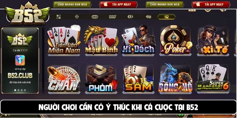 Người chơi cần có ý thức khi cá cược tại B52
