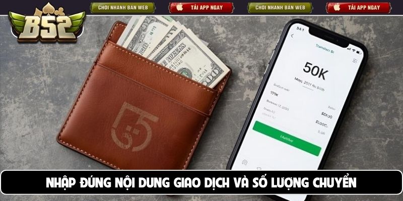 Nhập đúng nội dung giao dịch và số lượng chuyển