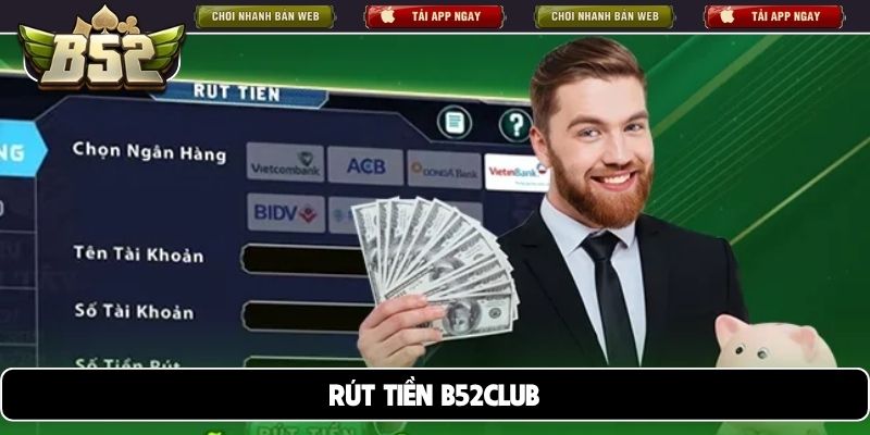 rút tiền B52club