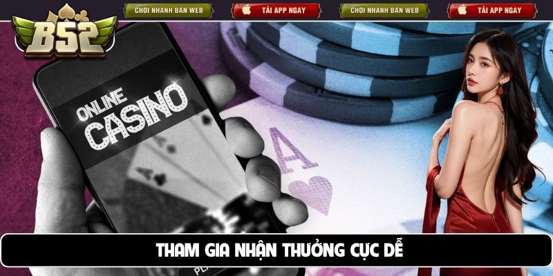 Tham gia nhận thưởng cực dễ