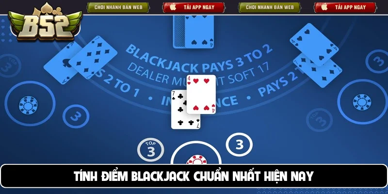 Tính điểm Blackjack chuẩn nhất hiện nay