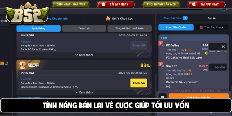 Tính năng bán lại vé cược giúp tối ưu vốn