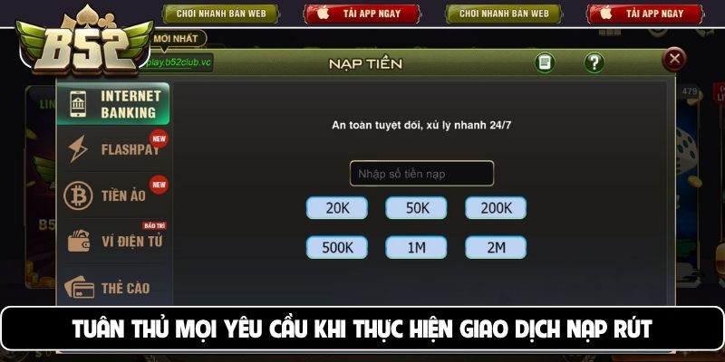 Tuân thủ mọi yêu cầu khi thực hiện giao dịch nạp rút