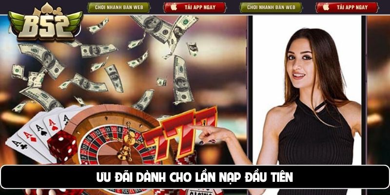 Ưu đãi dành cho lần nạp đầu tiên